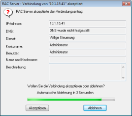 Beim Verbindungsantrag am fernen System erfragen. RAC  Remote Desktop, Fernwartung, Fernzugriff und Remote Support.